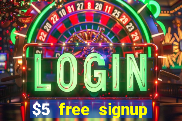 $5 free signup bonus casino