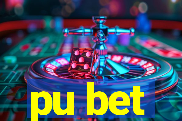 pu bet