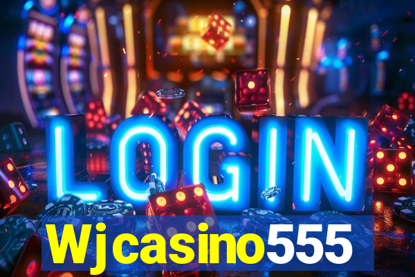 Wjcasino555