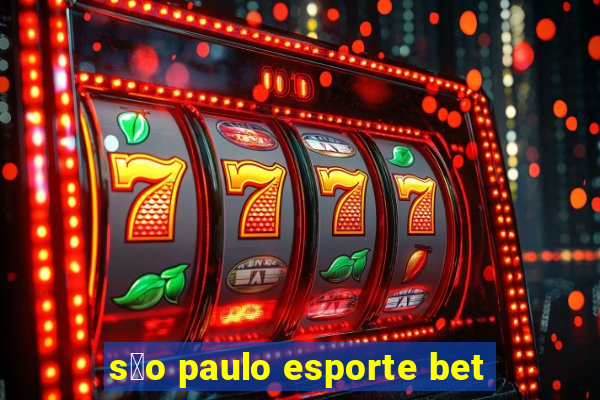 s茫o paulo esporte bet