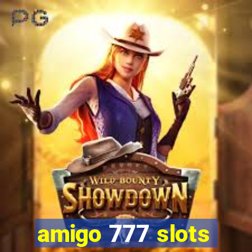 amigo 777 slots