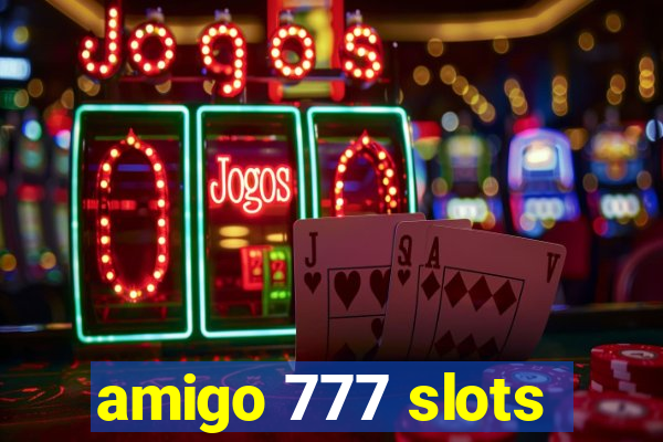 amigo 777 slots