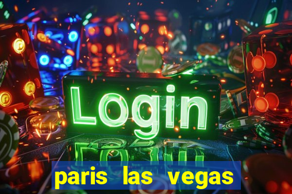 paris las vegas hotel & casino