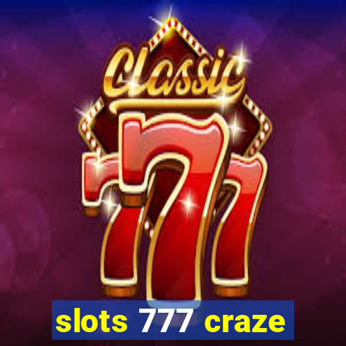 slots 777 craze