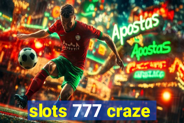 slots 777 craze