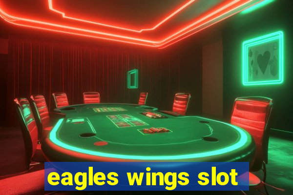 eagles wings slot