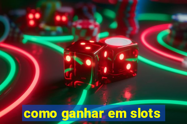 como ganhar em slots