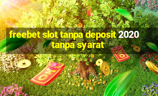 freebet slot tanpa deposit 2020 tanpa syarat