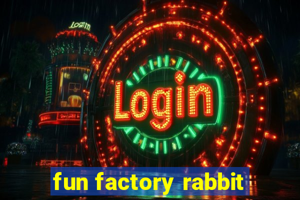 fun factory rabbit