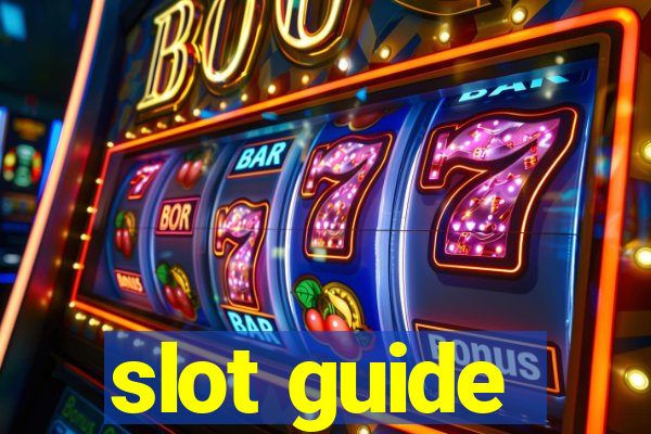 slot guide