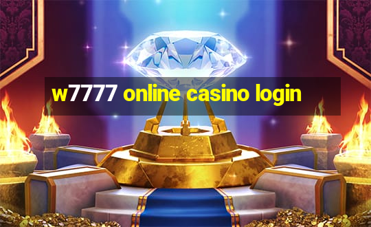 w7777 online casino login