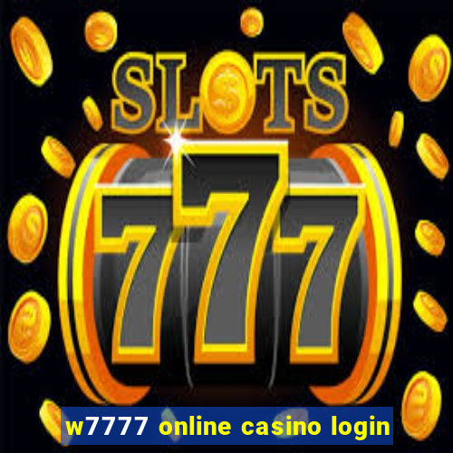 w7777 online casino login