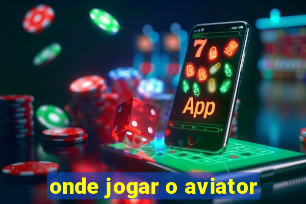 onde jogar o aviator