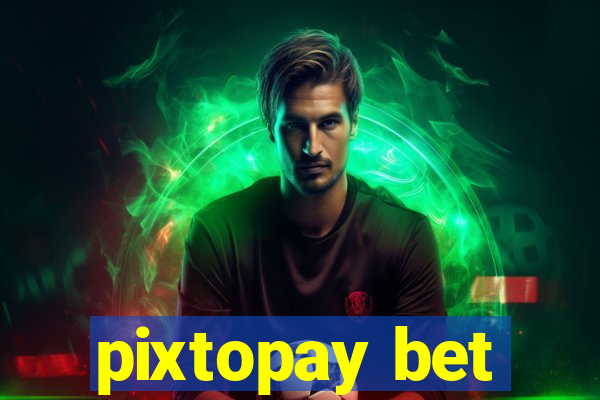 pixtopay bet