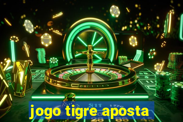 jogo tigre aposta