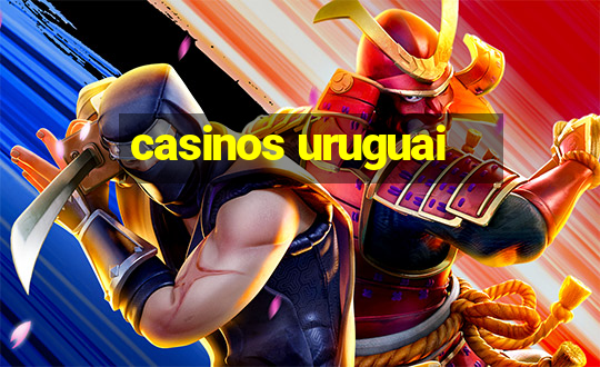 casinos uruguai