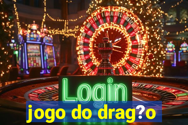 jogo do drag?o