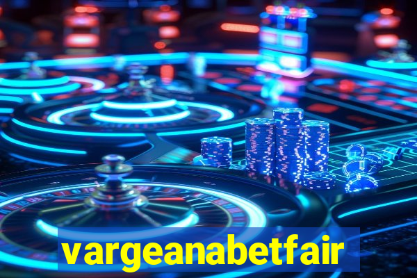 vargeanabetfair