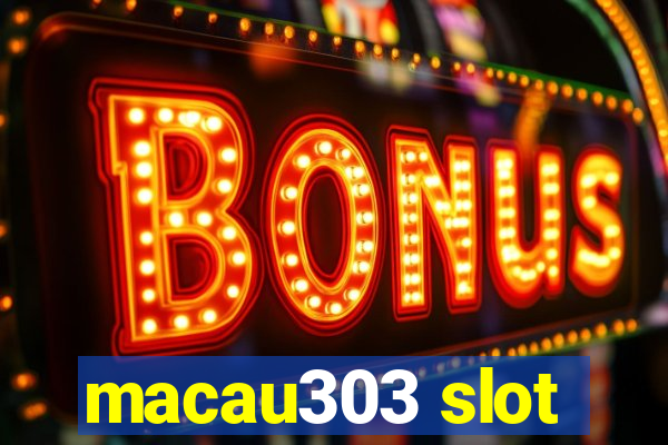 macau303 slot