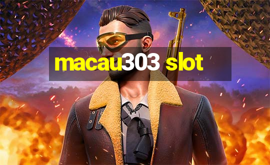 macau303 slot