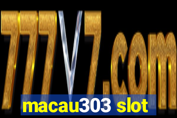 macau303 slot