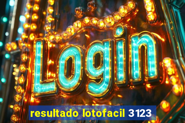 resultado lotofacil 3123