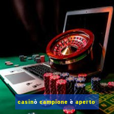 casinò campione è aperto