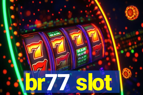 br77 slot