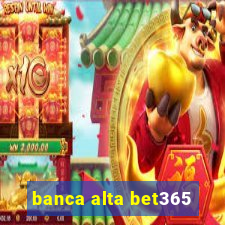 banca alta bet365