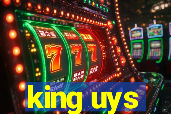 king uys