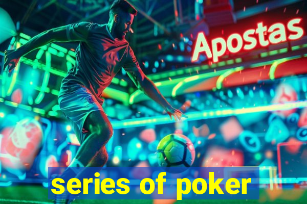 series of poker