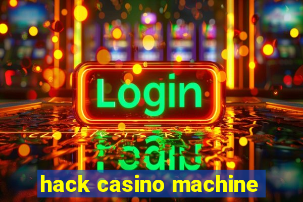 hack casino machine