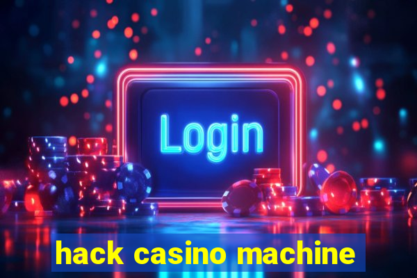 hack casino machine