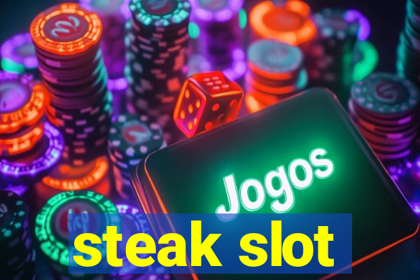 steak slot