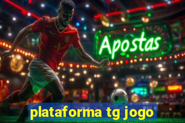 plataforma tg jogo