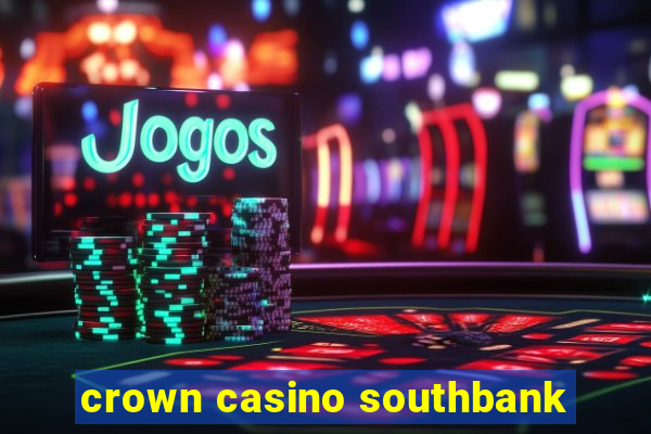 crown casino southbank