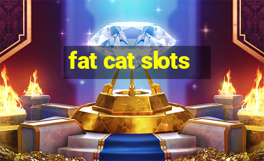 fat cat slots