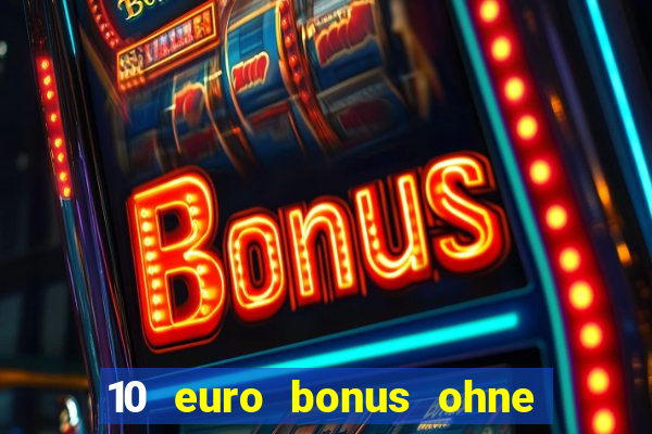 10 euro bonus ohne einzahlung casino 2023