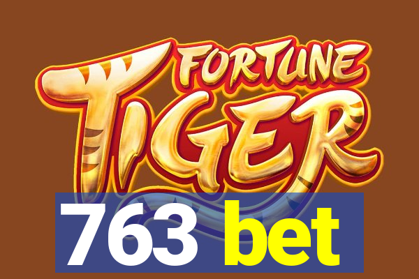 763 bet