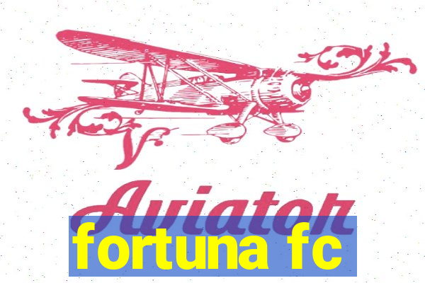 fortuna fc