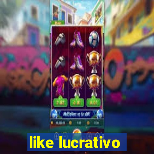 like lucrativo