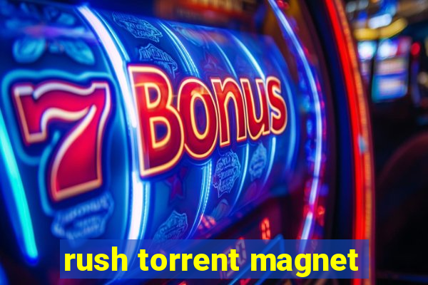 rush torrent magnet