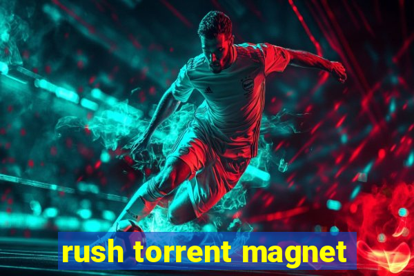 rush torrent magnet