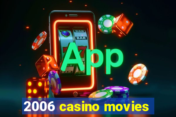 2006 casino movies