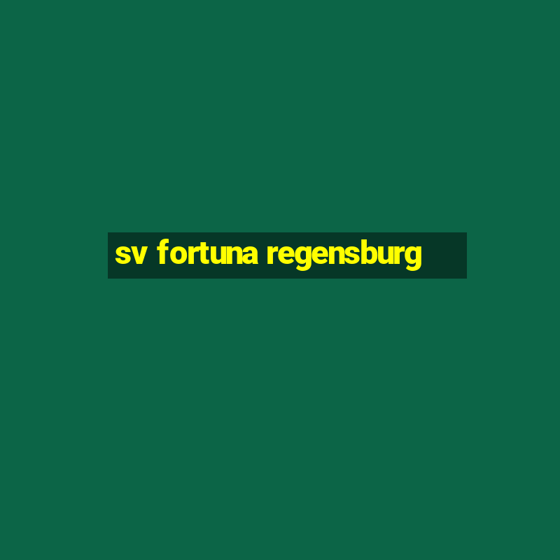 sv fortuna regensburg