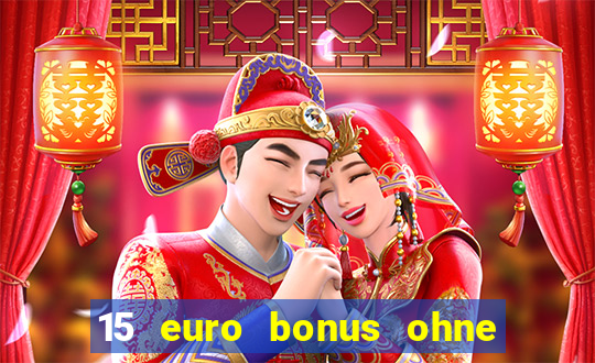 15 euro bonus ohne einzahlung casino 2022