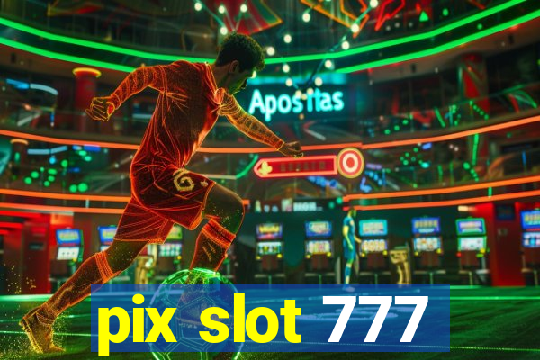 pix slot 777