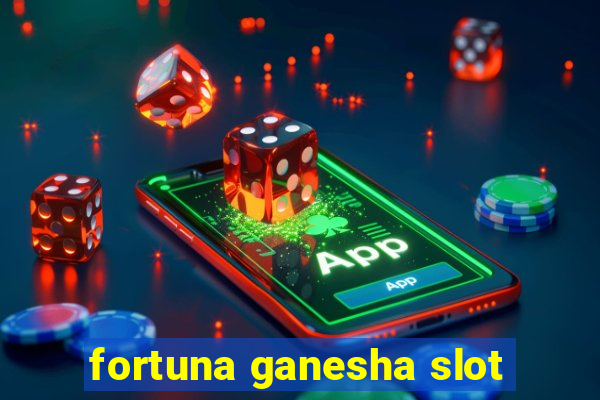 fortuna ganesha slot