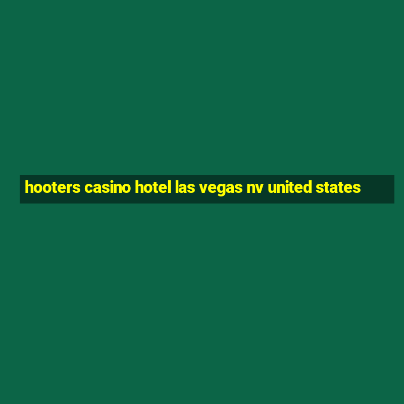 hooters casino hotel las vegas nv united states