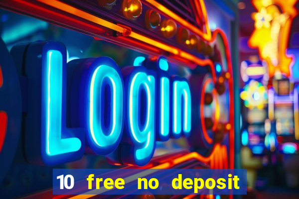 10 free no deposit mobile casino